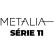 Metalia 11
