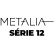Metalia 12